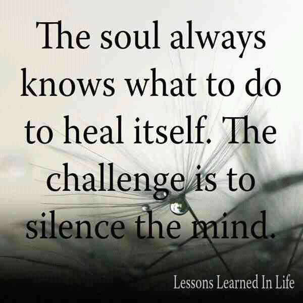 The soul always knows what to do to heal itself. The challenge is ...